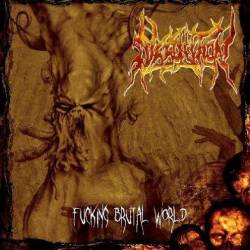 Dissolution (CZ) : Fucking Brutal World